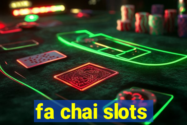 fa chai slots